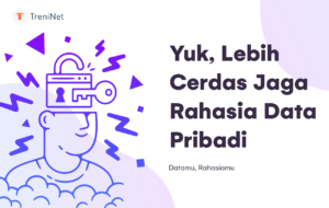 pentingnya menjaga rahasia data